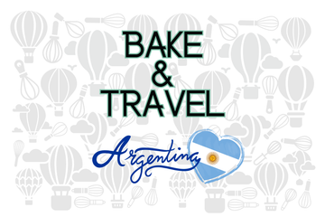 Bake & Travel destinations on my bucket list: Argentina