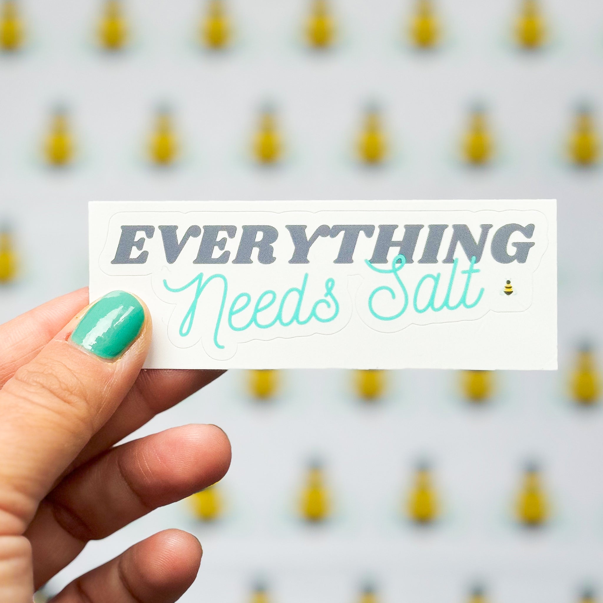 Everything Needs Salt | Sticker