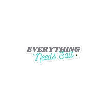 Everything Needs Salt | Sticker